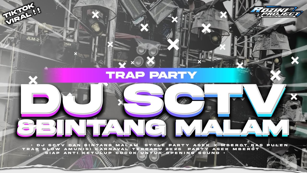 DJ SCTV & BINTANG MALAM BERKEDIP MESRA TRAP PARTY TERBARU 2026‼️BY RZK PROJECT 