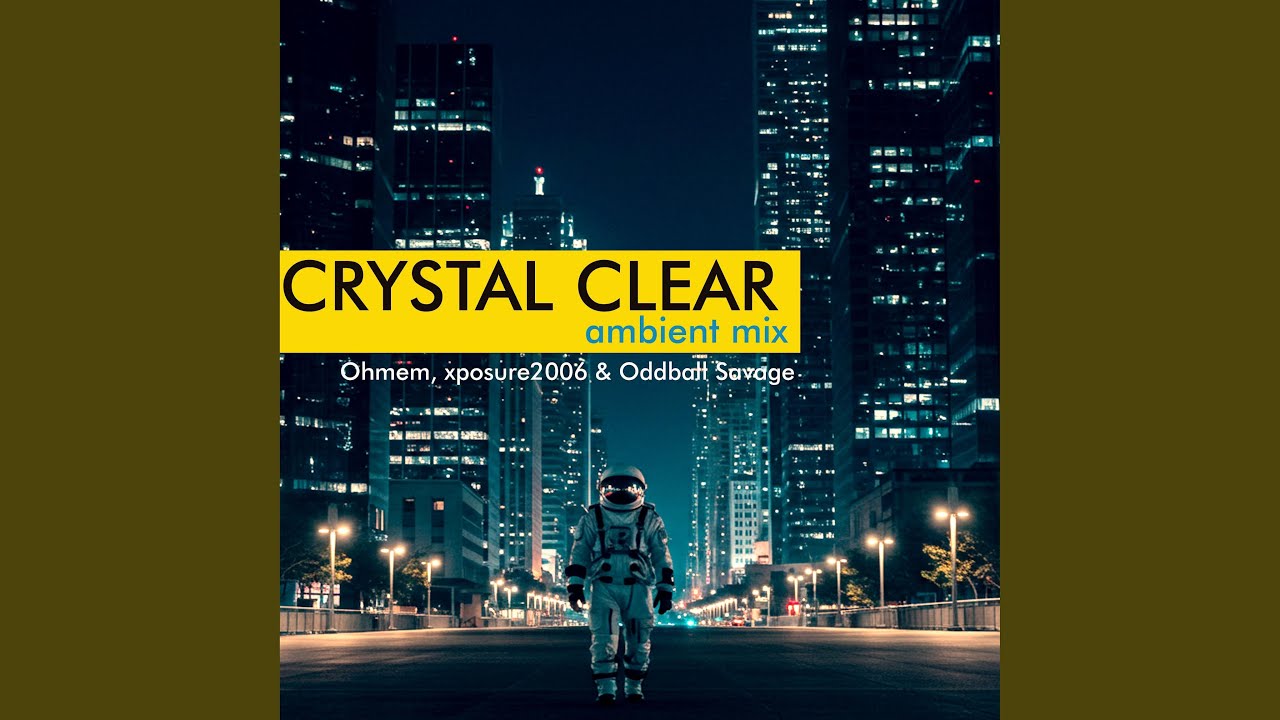 Crystal Clear Ambient Mix (feat. Ohmem & Oddball Savage)