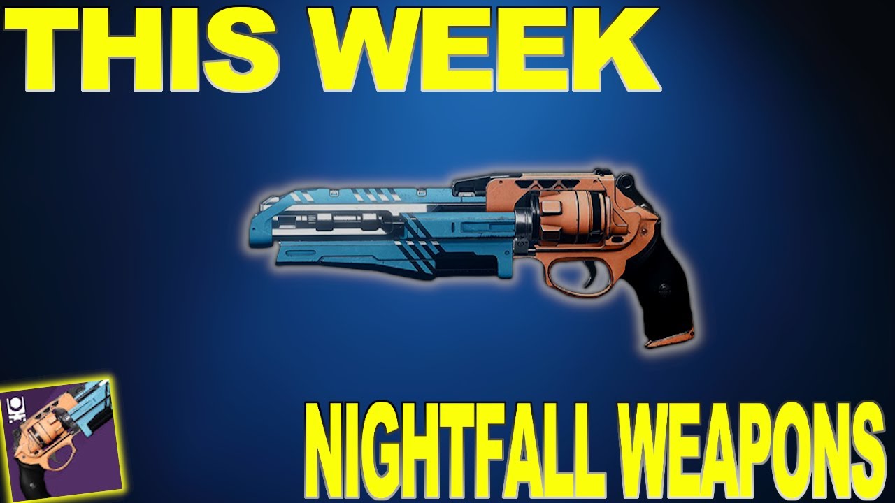 THIS WEEK NightFall Weapons + Nightfall UPDATE!- Destiny 2