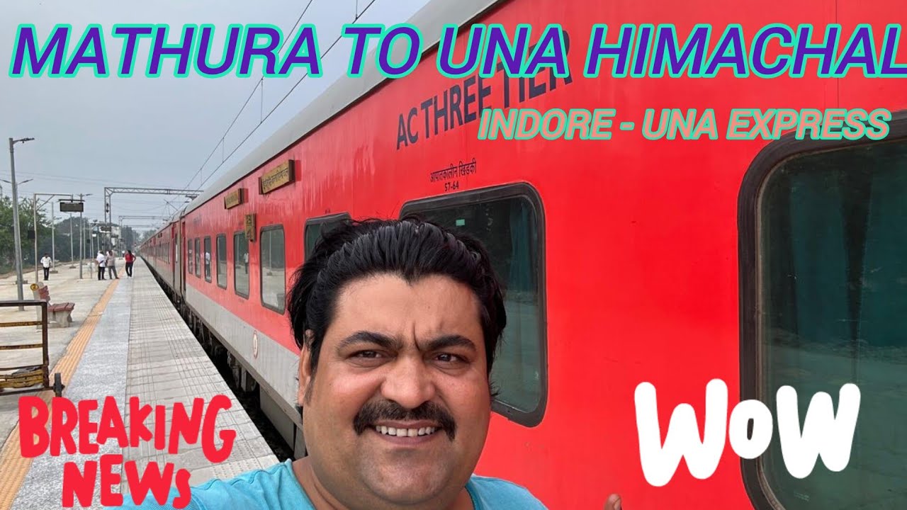 19307 Indore -Una Himachal Express/ Himachal ke liye best train/current situation Train journey 2024