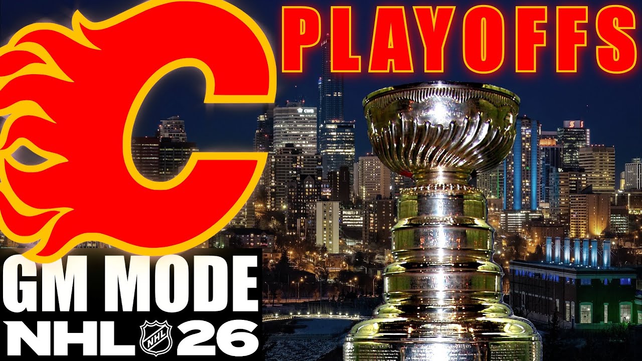 PLAYOFFS - NHL 26 - Calgary Flames - GM Mode Commentary ep 9
