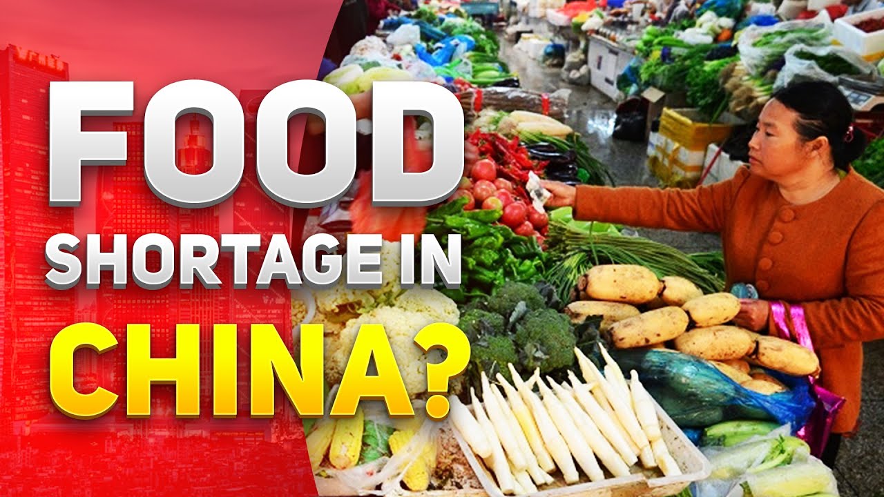 China Food Shortage 2021: How Bad is it in China?