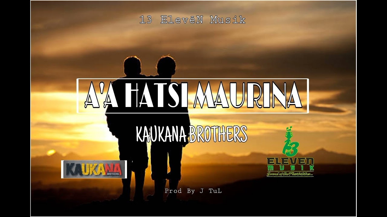 Kaukana Brothers - A'a Hatsi Maurina [Prod J TuL]