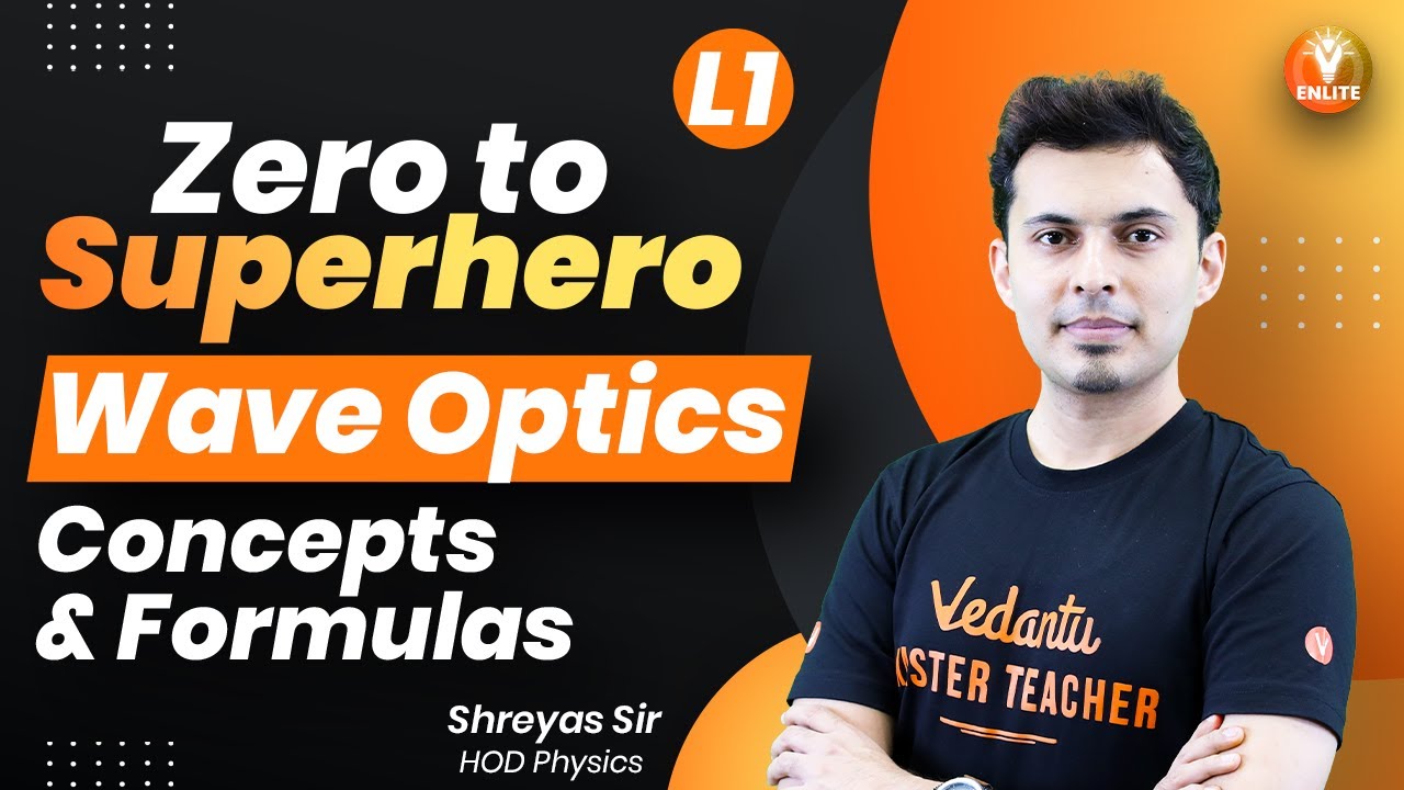 Wave Optics Concepts & Formulas | NEET, JEE 2022- 23 | Shreyas Sir | Vedantu ENLITE