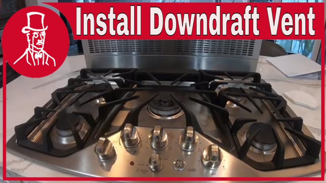 How to Install a Downdraft Range Vent