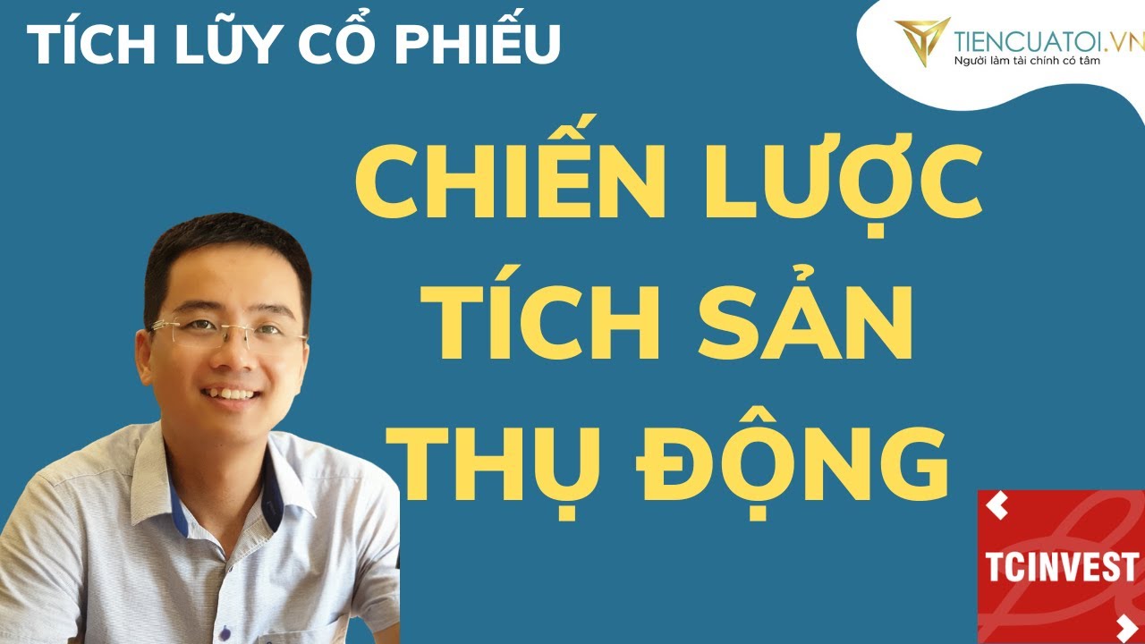 C&aacute;ch sao ch&eacute;p chiến lược t&iacute;ch sản th&agrave;nh c&ocirc;ng m&agrave; kh&ocirc;ng tốn nhiều thời gian đầu tư