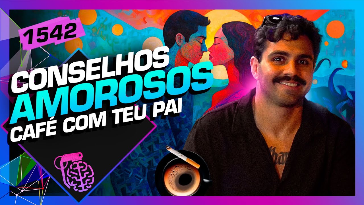 CAFÉ COM TEU PAI: BRENO FARIA - Inteligência Ltda. Podcast #1542