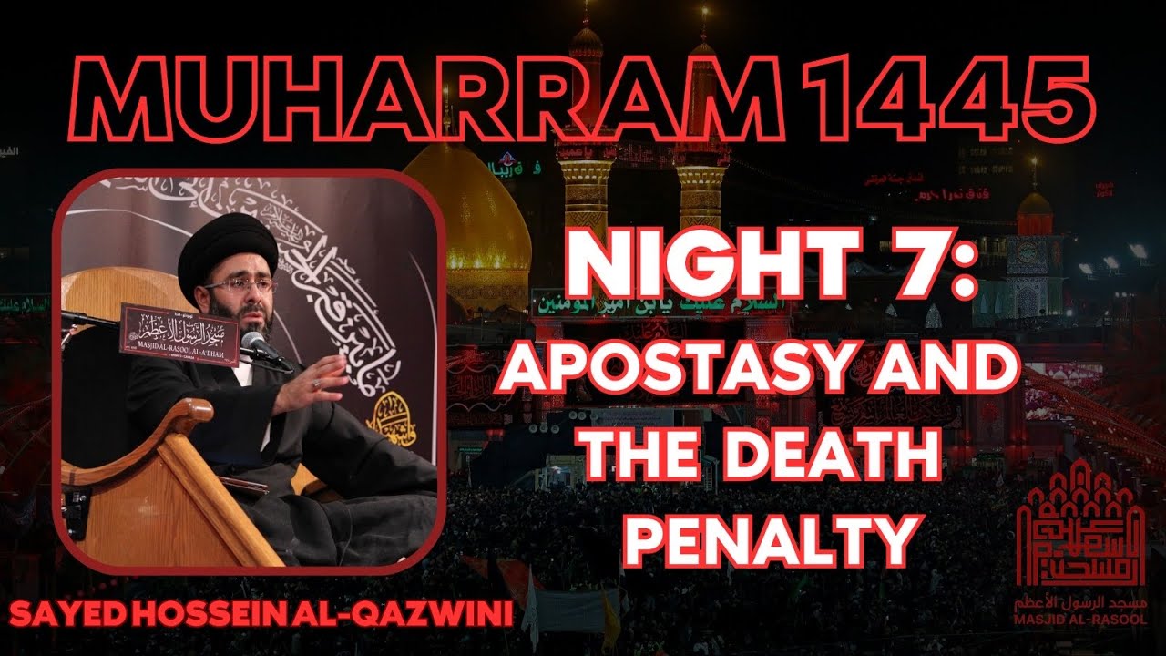 Apostasy and the Death Penalty - Sayed Hossein Al-Qazwini - Muharram 7 1445/2023