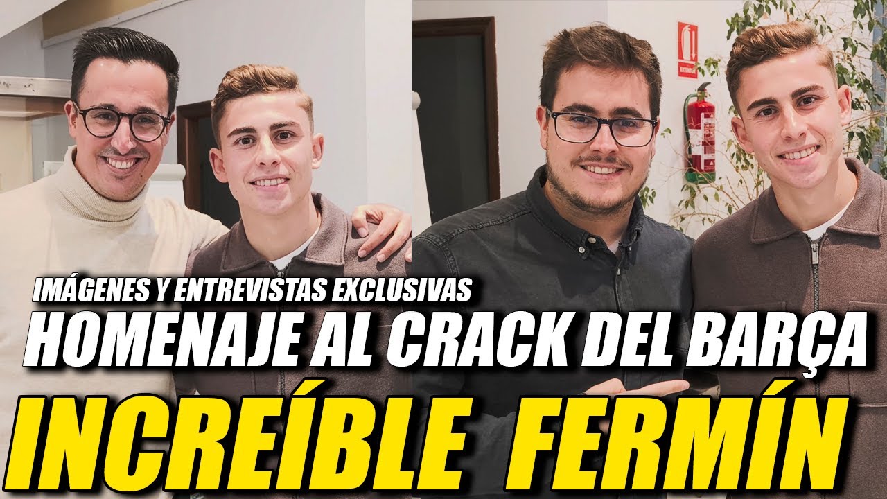🚨EL HOMENAJE AL JUGADOR DEL FC BARCELONA FERMIN LOPEZ 🚨ENTREVISTA EXCLUSIVA  BARÇA HOY 🔥FERMIN BARÇA