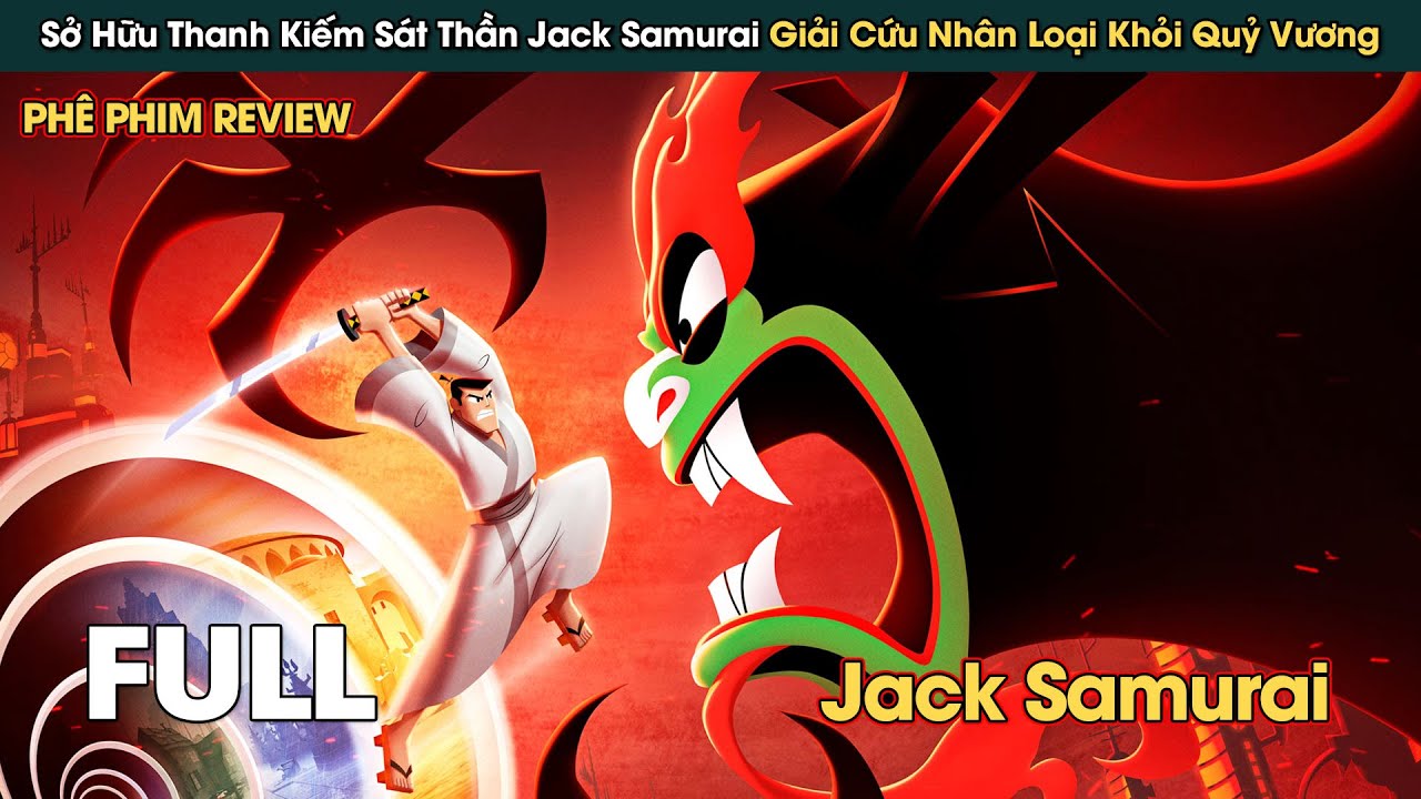 Samurai Sở Hữu Thanh Kiếm Sát Thần Mang Sứ Mệnh Giải Cứu Nhân Loại Khỏi Quỷ Vương || Phê Phim Review