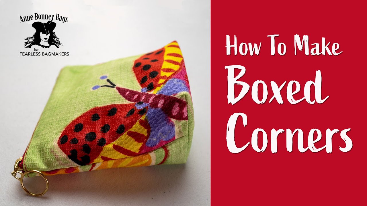 How To Sew Boxed Corners - Video Tutorial For Beginners - Bag Making for Fearless Bag Makers
