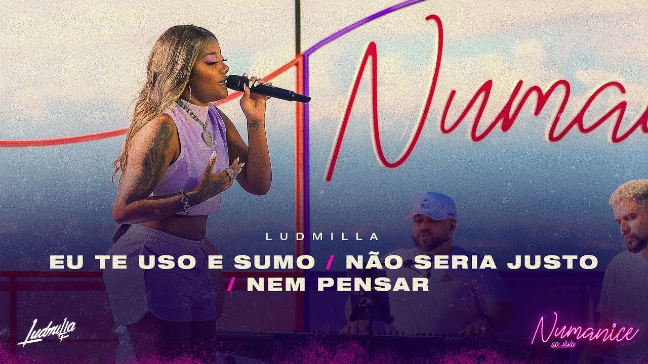 LUDMILLA - Eu Te Uso e Sumo / N&atilde;o Seria Justo / Nem Pensar