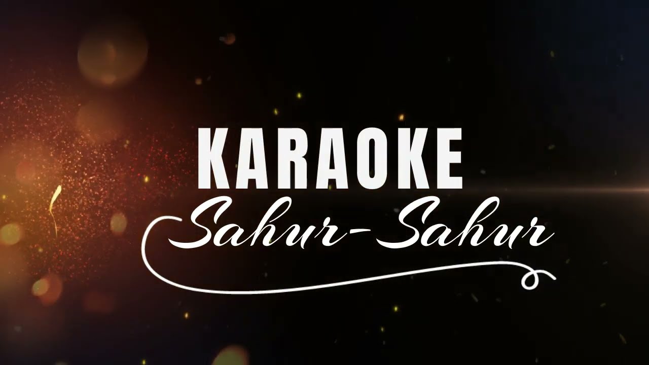 Karaoke Sahur - sahur || Wahai Kaum Muslimin