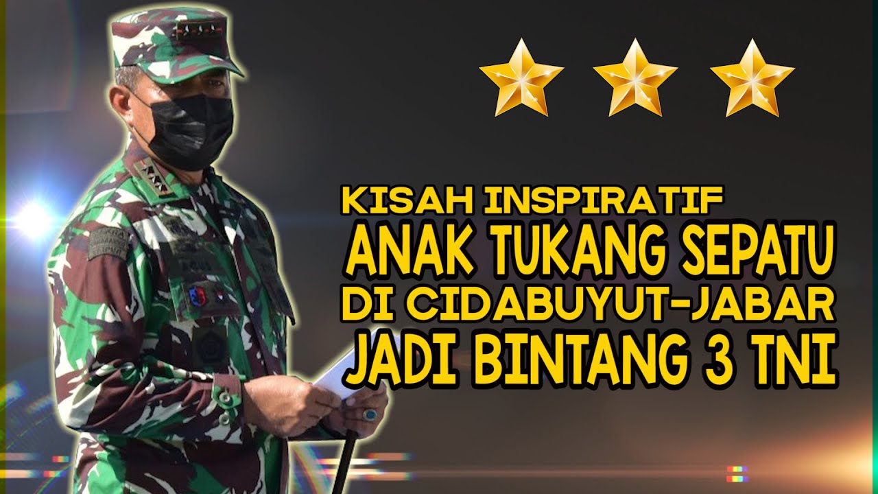 ANAK TUKANG SEPATU JADI JENDERAL BINTANG 3 TNI