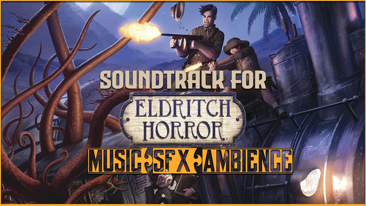 Eldritch Horror Board Game - Music Ambience
