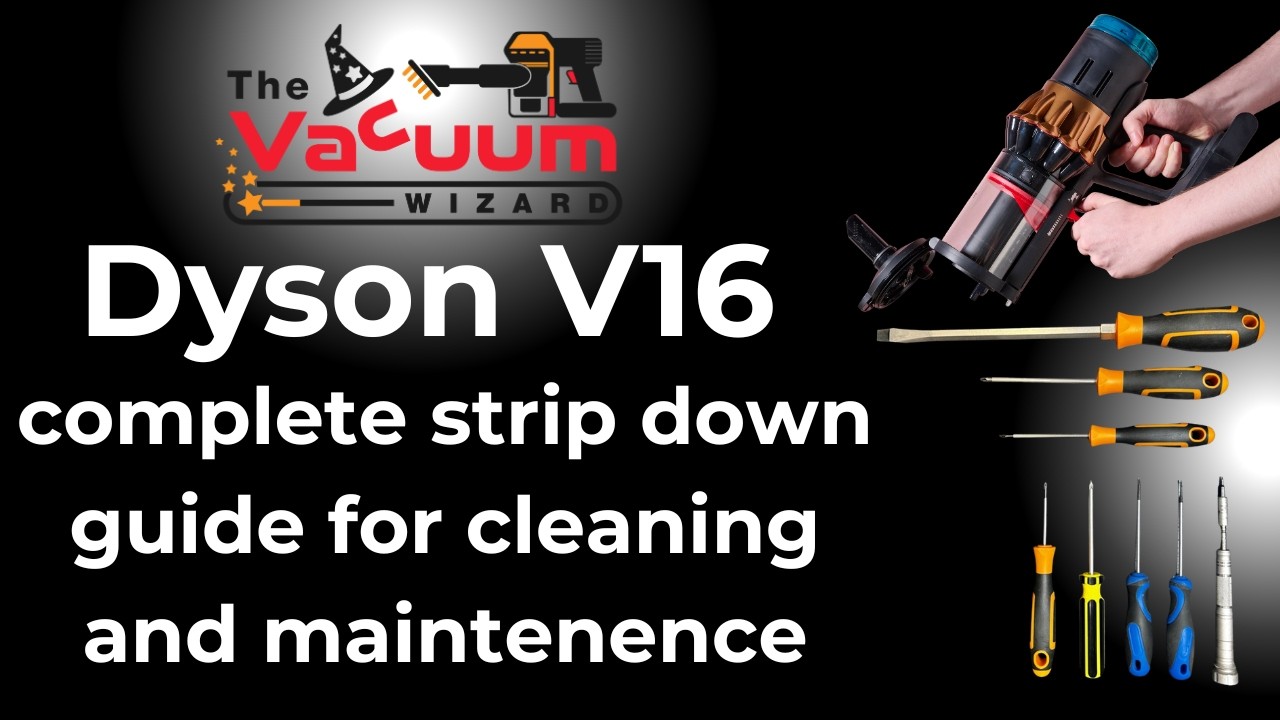 DYSON V16 | Complete strip down guide for cleaning and maintenence