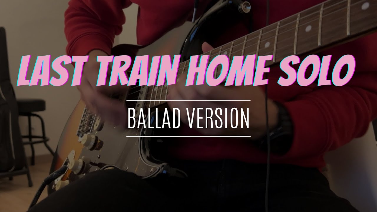 John Mayer - Last Train Home solo (Ballad version) cover