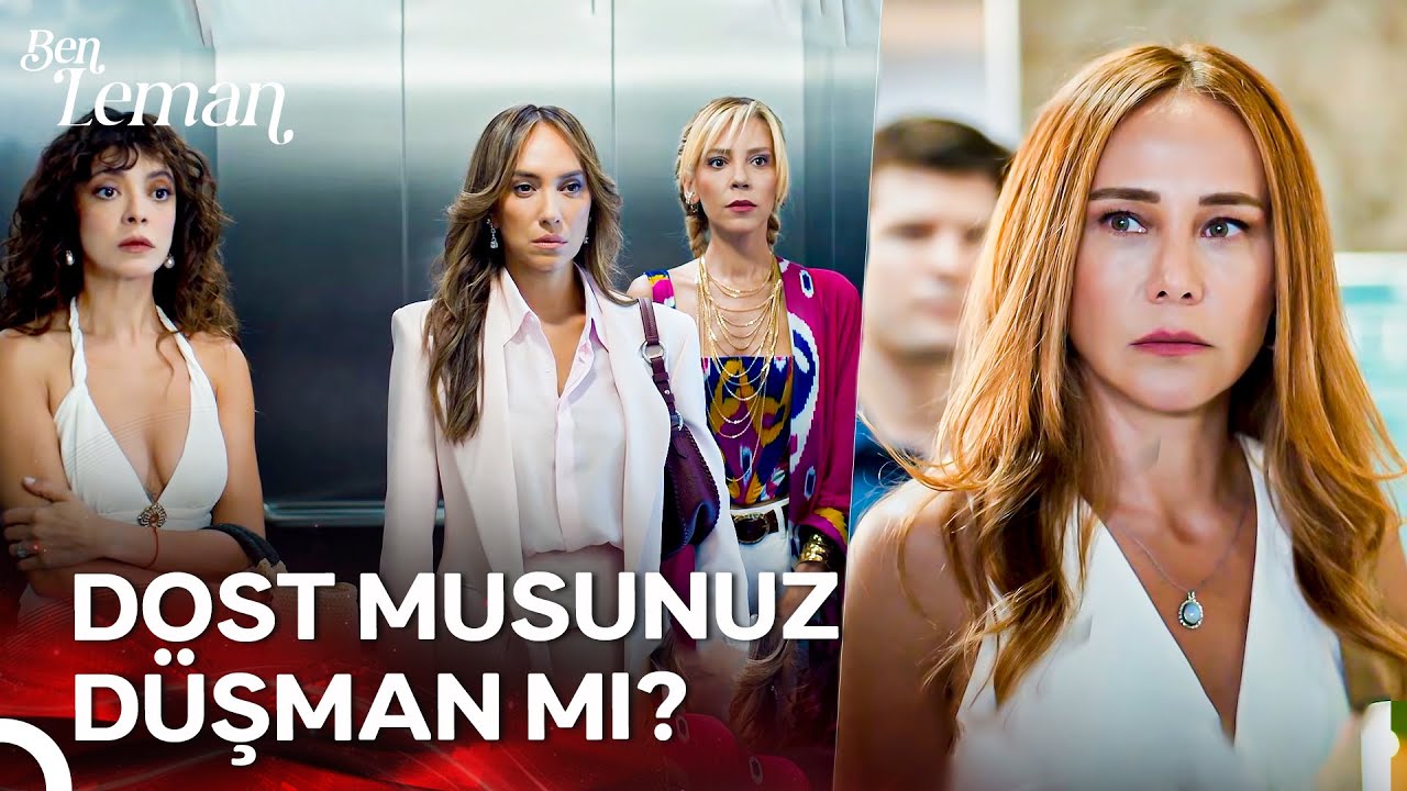 Leman ve Kızların İlk Karşılaşması - Ben Leman