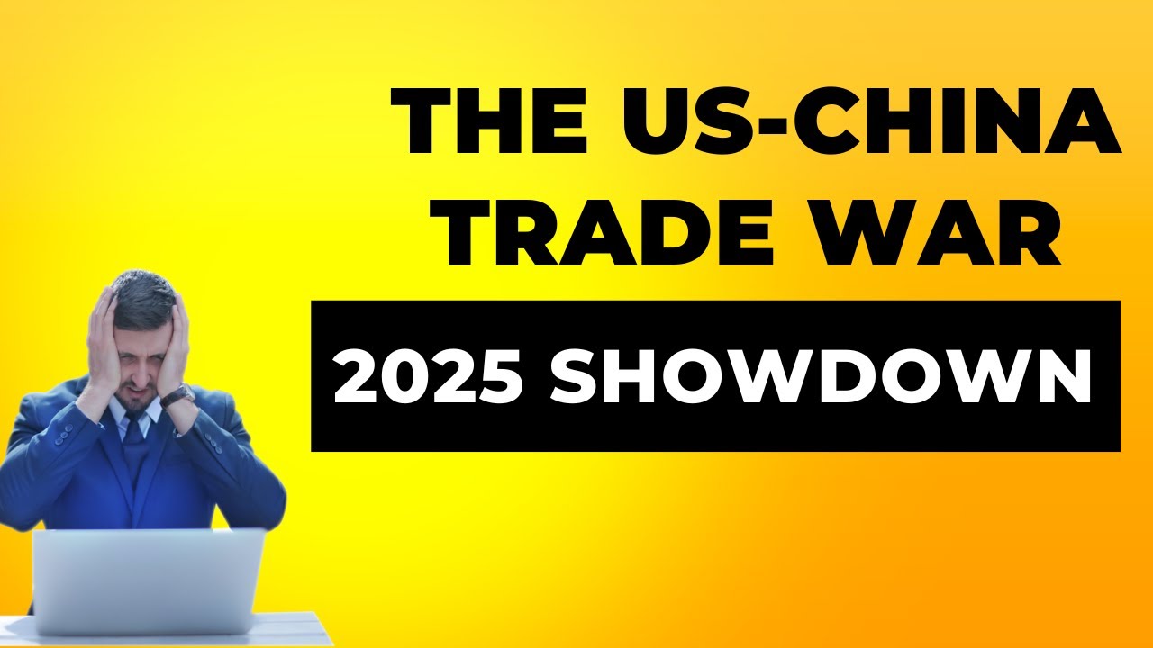 US-China Trade War: The 2025 Showdown!