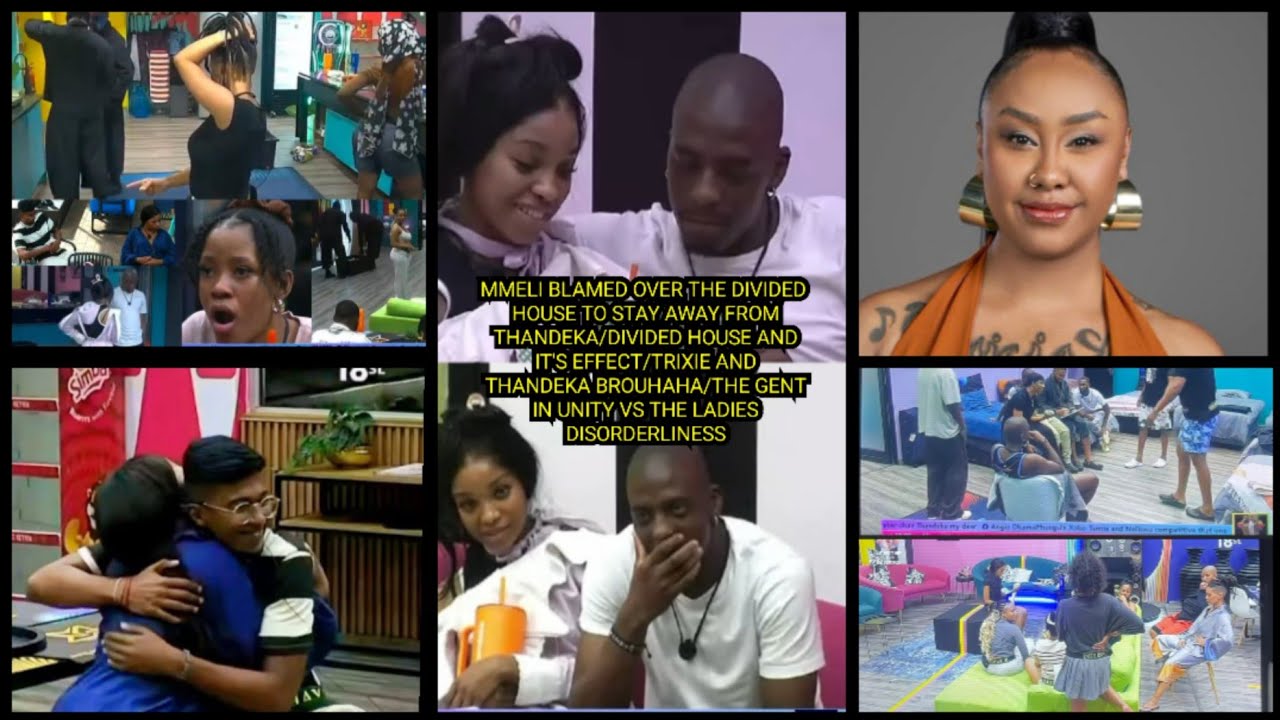 MMELI BLAMED OVER THE DIVIDED HOUSE TO STAY AWAY FROM THANDEKA/TRIXIE AND THANDEKA BROUHAHA..... 