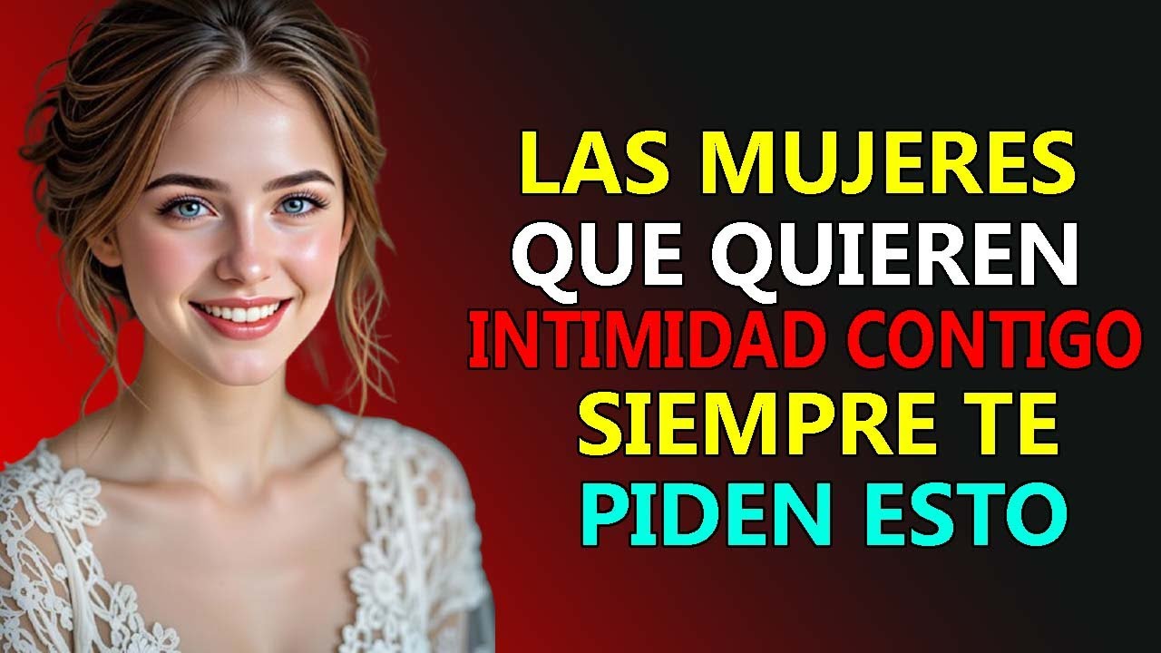 ¡La psicología lo revela! Las mujeres que quieren INTIMIDAD contigo SIEMPRE te piden ESTO #pareja