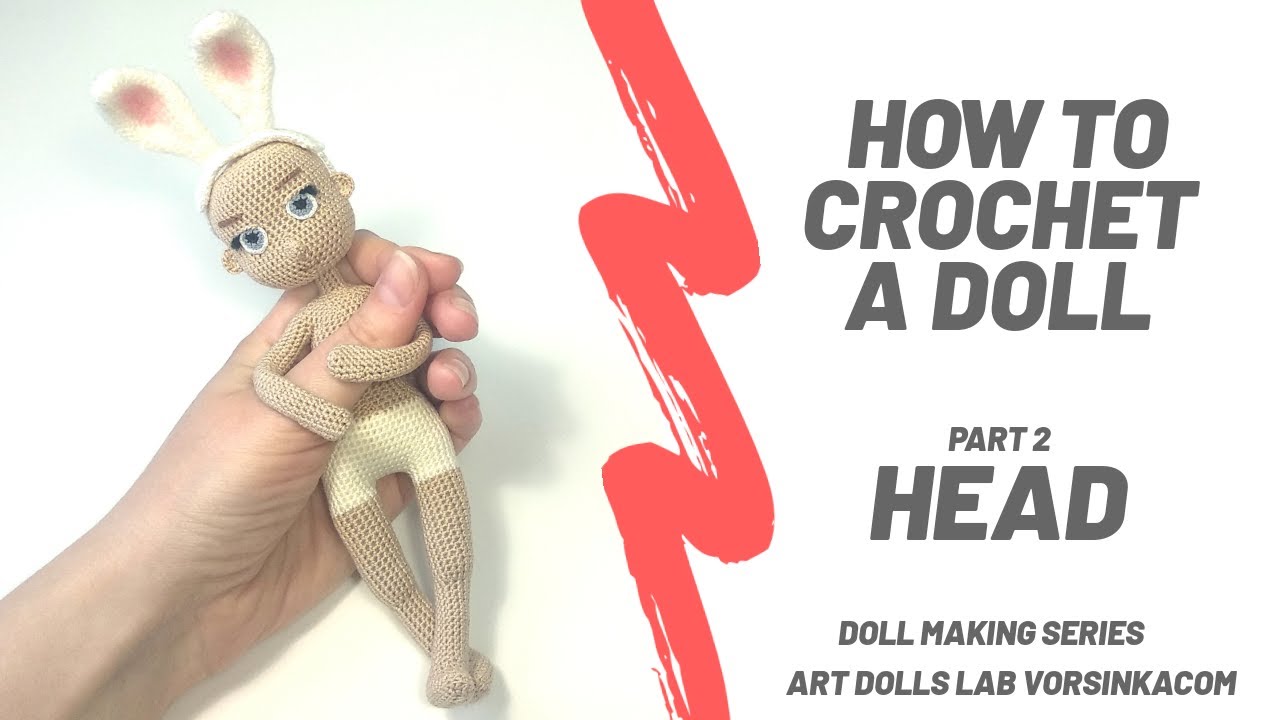 DOLL MAKING: How to crochet Doll Head - Easy Level - Art Dolls Lab Vorsinkacom