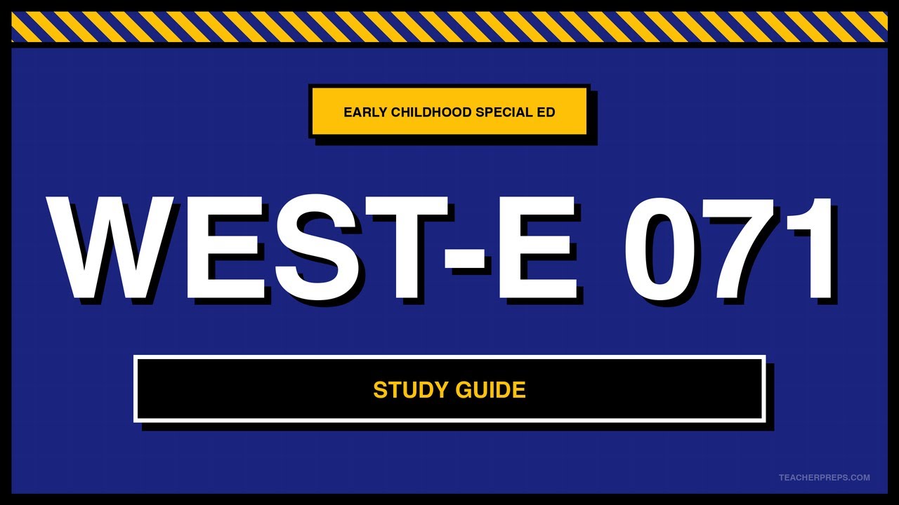 WEST-E 071 Study Guide | Early Childhood Special Ed | Exam Prep 2026