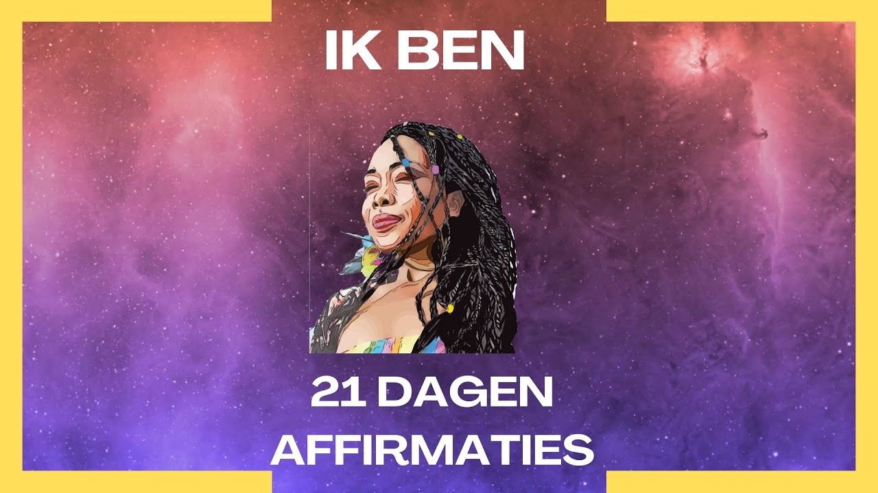 IK BEN -21 DAGEN AFFIRMATIES UITDAGING