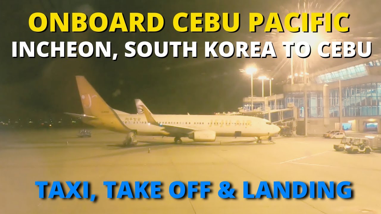 Cebu Pacific Air Flight | Incheon, South Korea to Mactan-Cebu Airport | Airbus A320-214