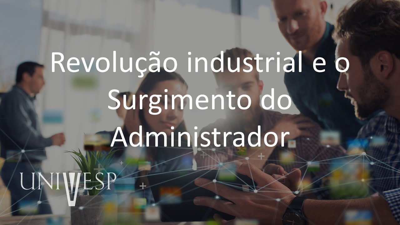Estudos Organizacionais - Revolução industrial e o Surgimento do Administrador