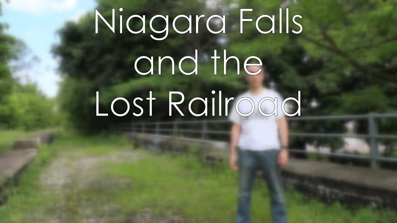 Niagara Falls and the Lost Railroad