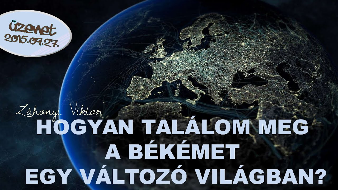 Hogyan találom meg a békémet egy változo világban?