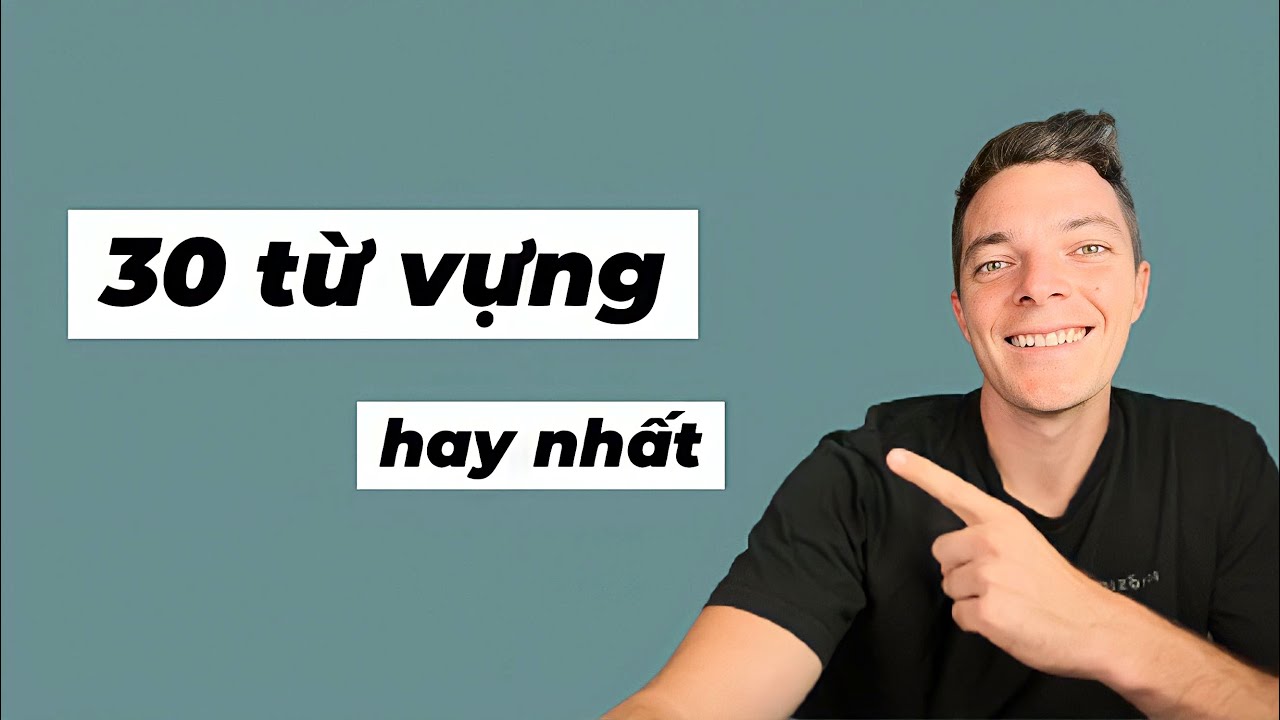 HỌC 30 TỪ NÀY = AUTO TRÙM TRƯỜNG