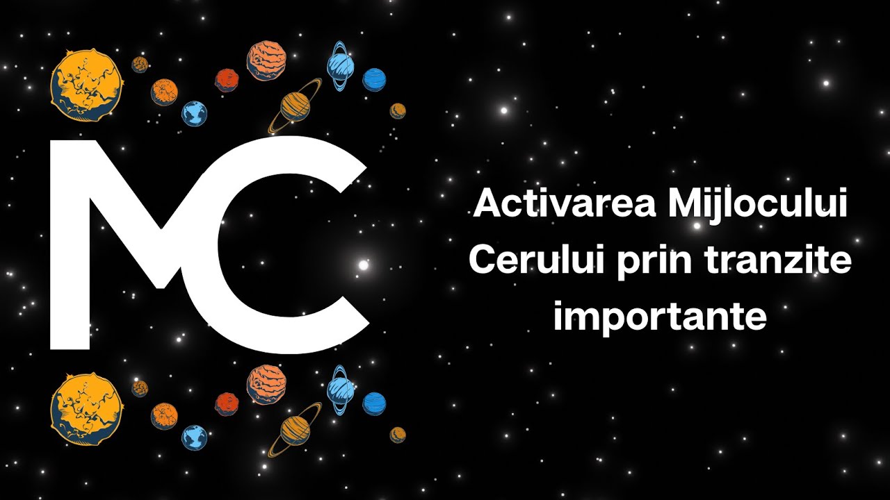 Activarea Mijlocului Cerului (MC) prin tranzite importante