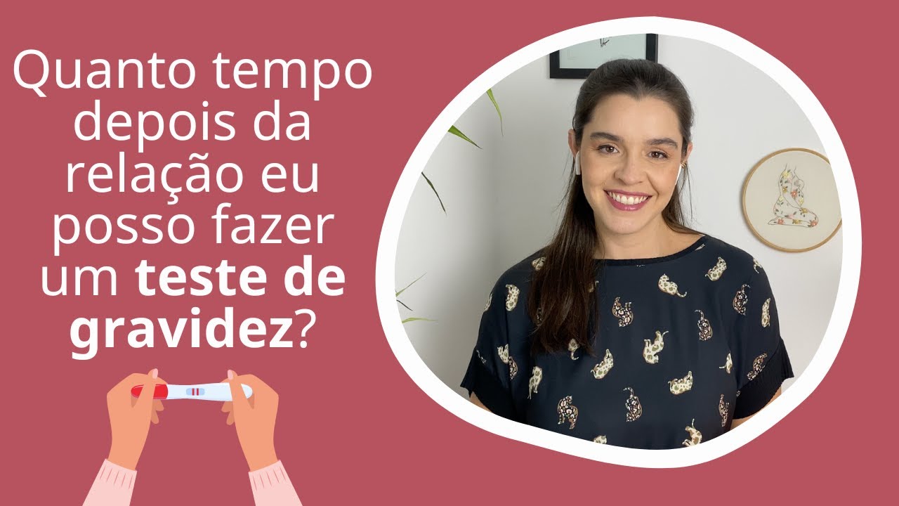 Quanto tempo depois da relação eu posso fazer um teste de gravidez Teste de gravidez antes do atraso