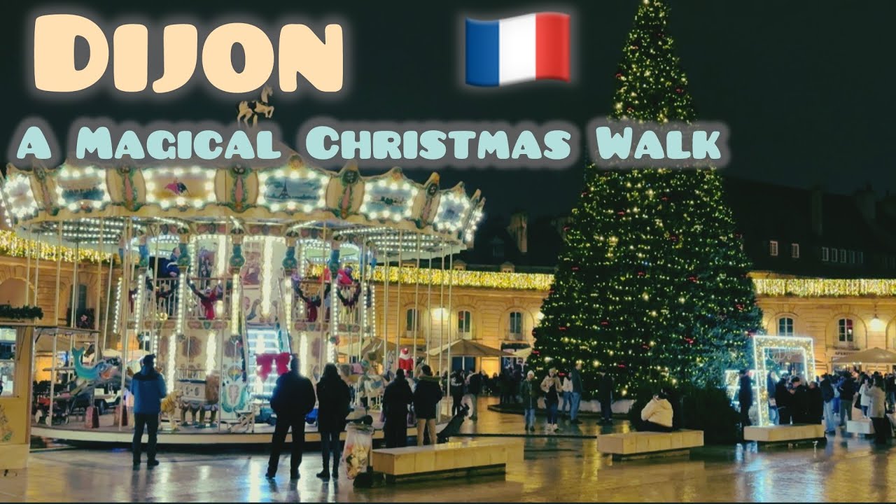 Discover Dijon, France | Cinematic City Walk 🎄🎄🎄🎄🎄