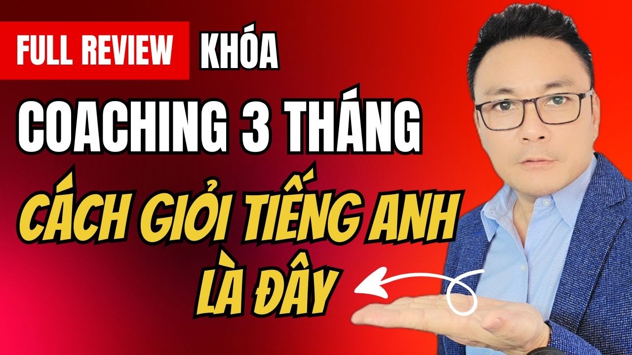 Học Cách Giỏi Tiếng Anh qua Khóa 3 Tháng Coaching của thầy Thắng Phạm