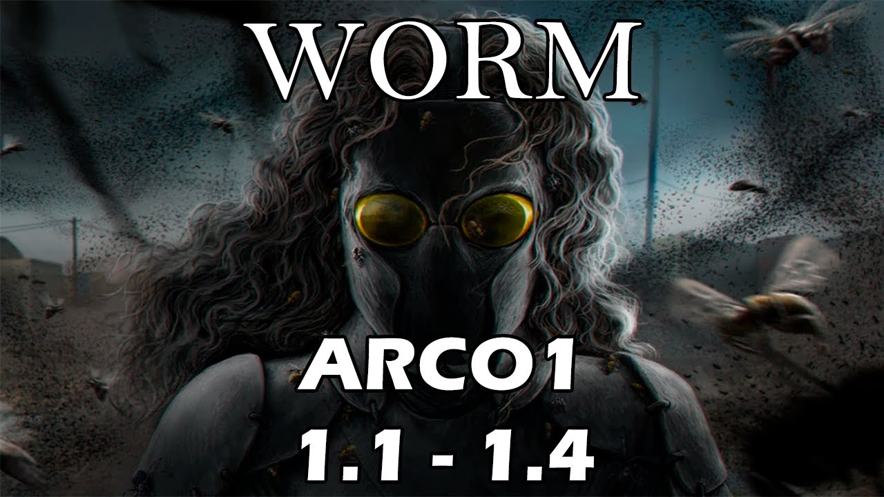 Worm | Arco 1 | 1.1 al 1.4