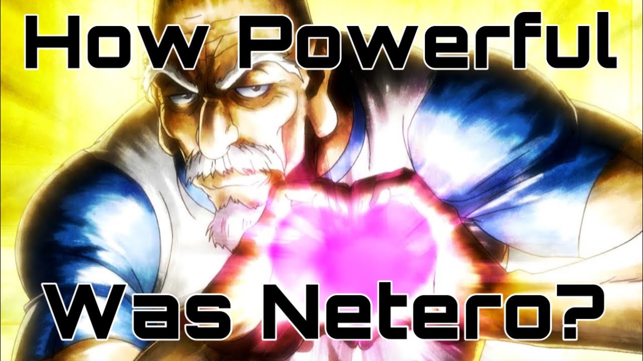 How Strong Was Netero?