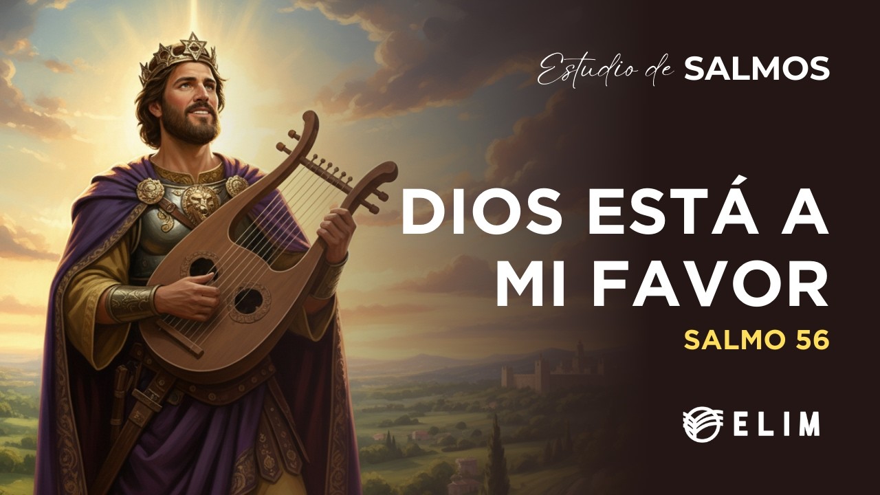 Dios está a mi favor | Salmo 56