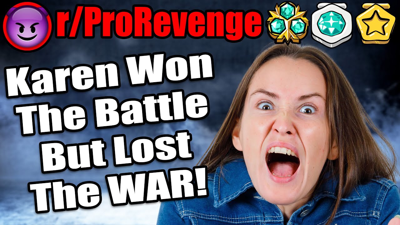 Karen Won The Battle, But Lost The War! | r/prorevenge | #346