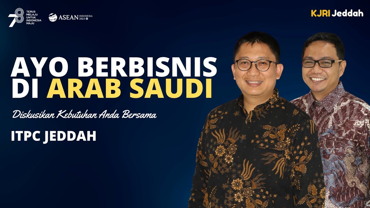 Sobat KJRI Jeddah ada Ide berbisnis di Arab Saudi? Yuk kita simak ini