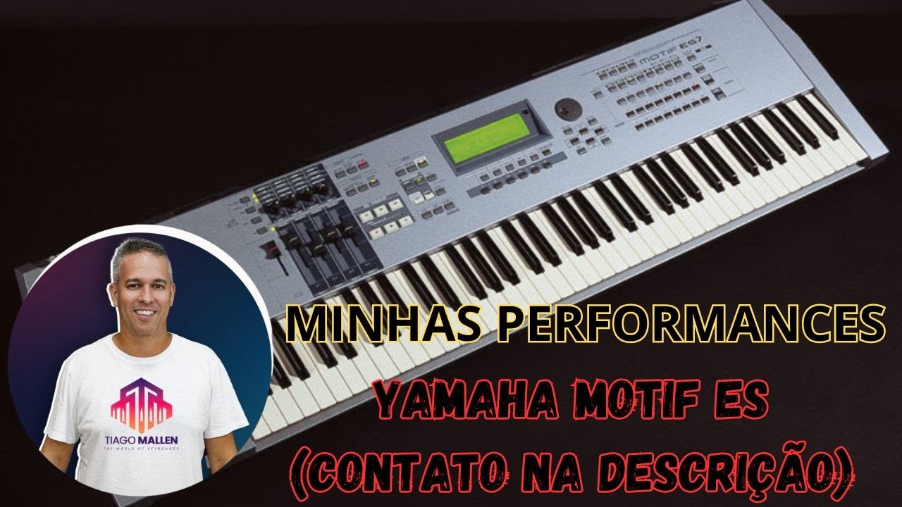 MINHAS PERFORMNACES (YAMAHA MOTIF ES) EDIÇÕES PARA MOTIF ES. LINK NA DESCRIÇÃO. by TIAGO MALLEN.