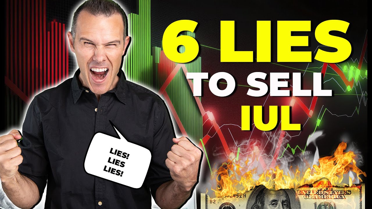 6 Lies Agents Use To Sell Indexed Universal Life Insurance in 2024