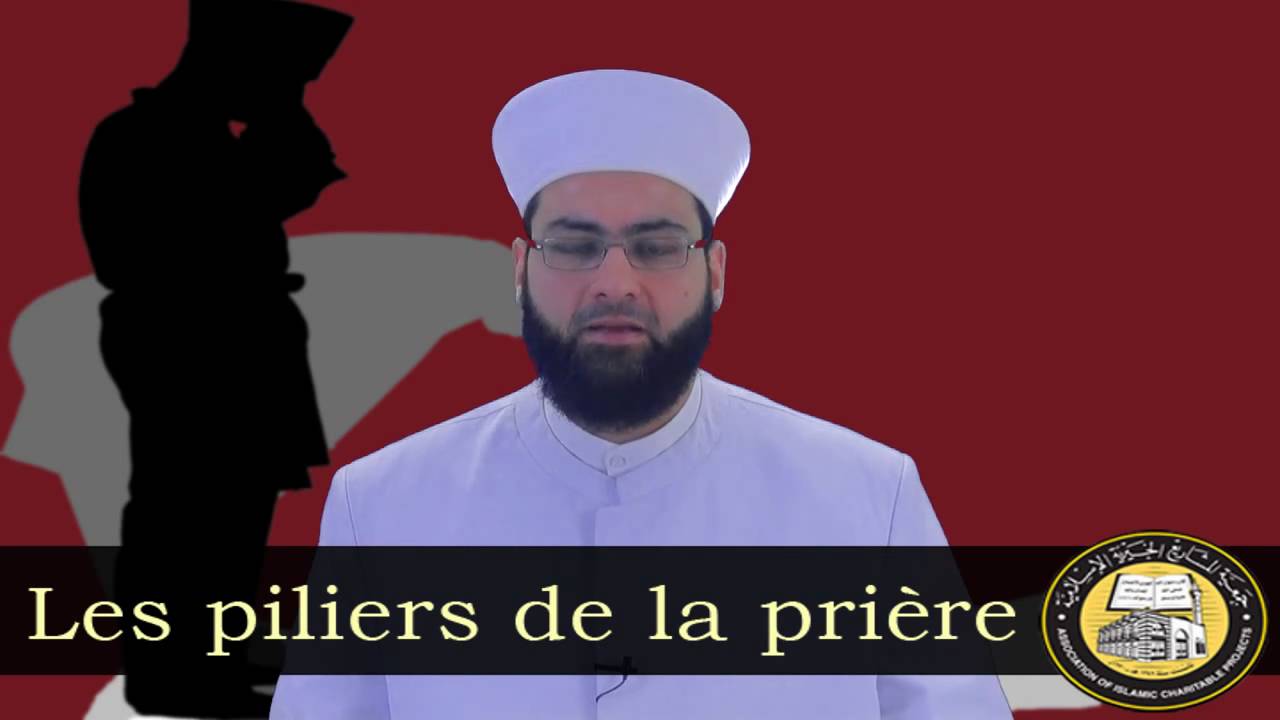 Les piliers obligatoires de la prière - Cheikh Gilles Sadek