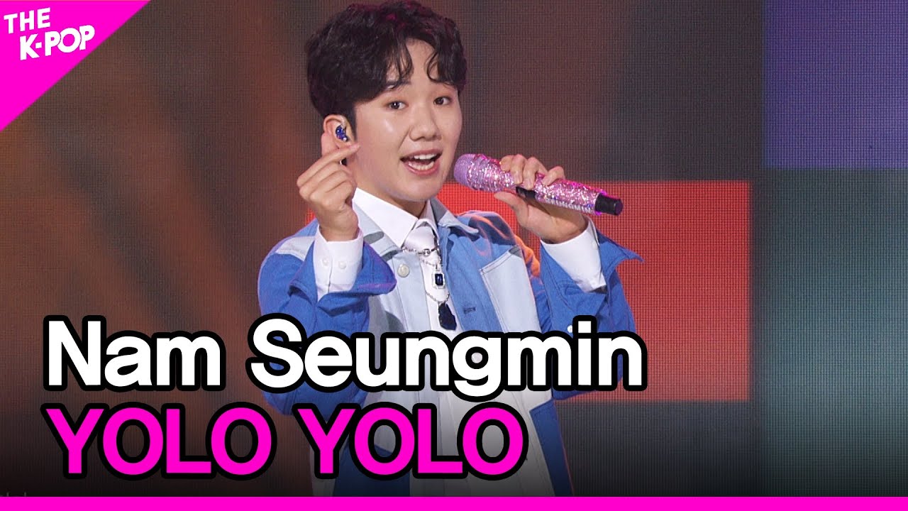 Nam Seungmin, YOLO YOLO (남승민, 욜로욜로) [THE SHOW 220719]