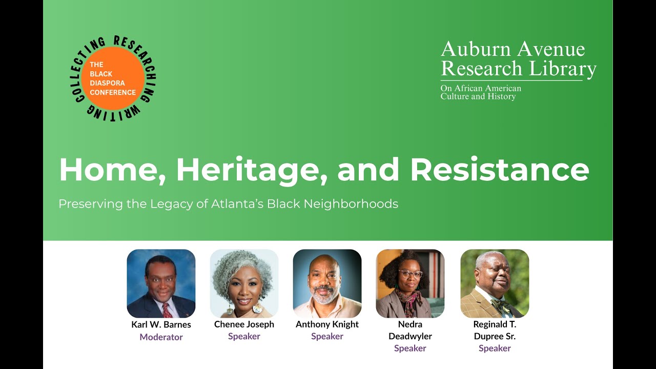 Home, Heritage, and Resistance: Preserving the Legacy of Atlanta’s Black Neighborhoods