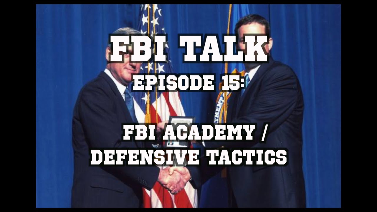 FBI Talk Episode 15: FBI Academy Defensive Tactics Training