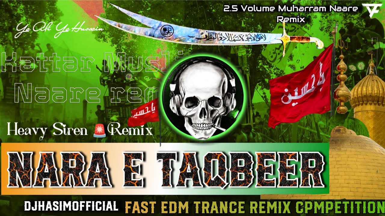 ⚔️Naare Takbeer EDM⚔️ (Percussion Mix Nara) ❗Muharram 🎧2025 Spl &times; Dj 2025 Mix DJ Hasim Official 🏆⚜️