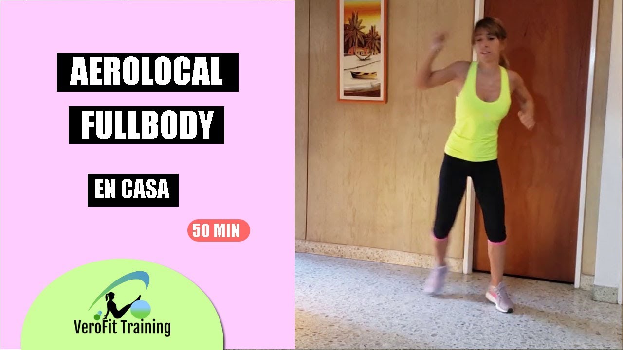 AEROLOCAL FULL BODY  CARDIO + TONIFICAMOS 50 MINUTOS 2020